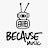 Because Music