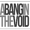 A Bang in the Void