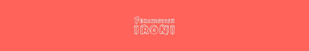 Feministisk ironi Аватар канала YouTube
