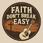 Faith Don’t Break Easy logo