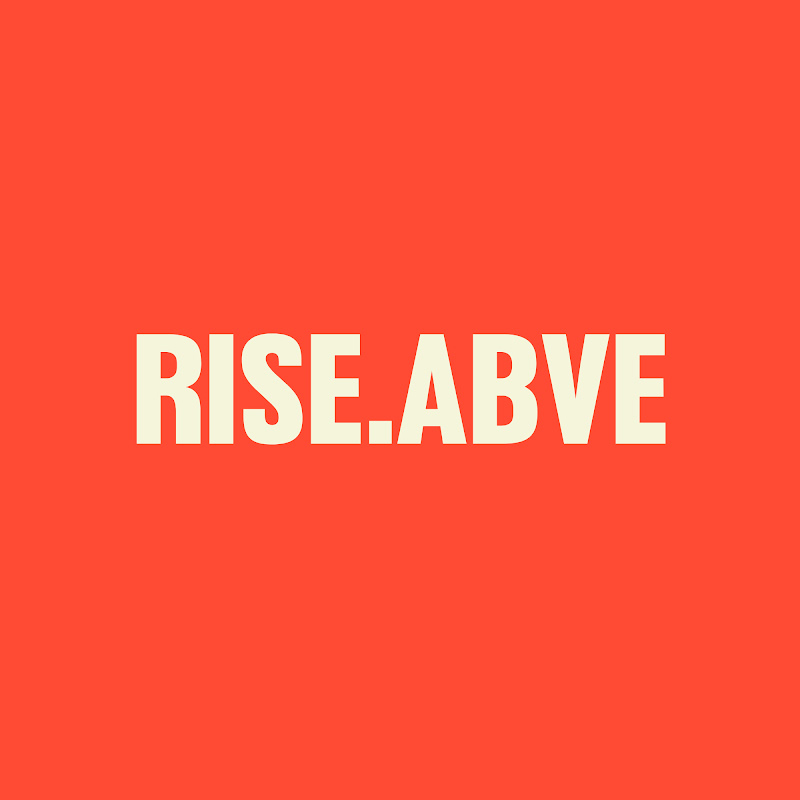 Rise Abve