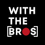 With The Bros Podcast