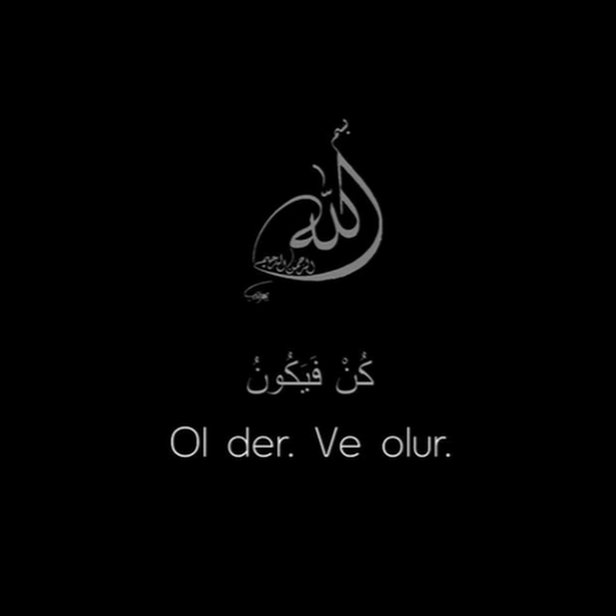 Kûn Fe Yekûn Ol Der Ve Olur