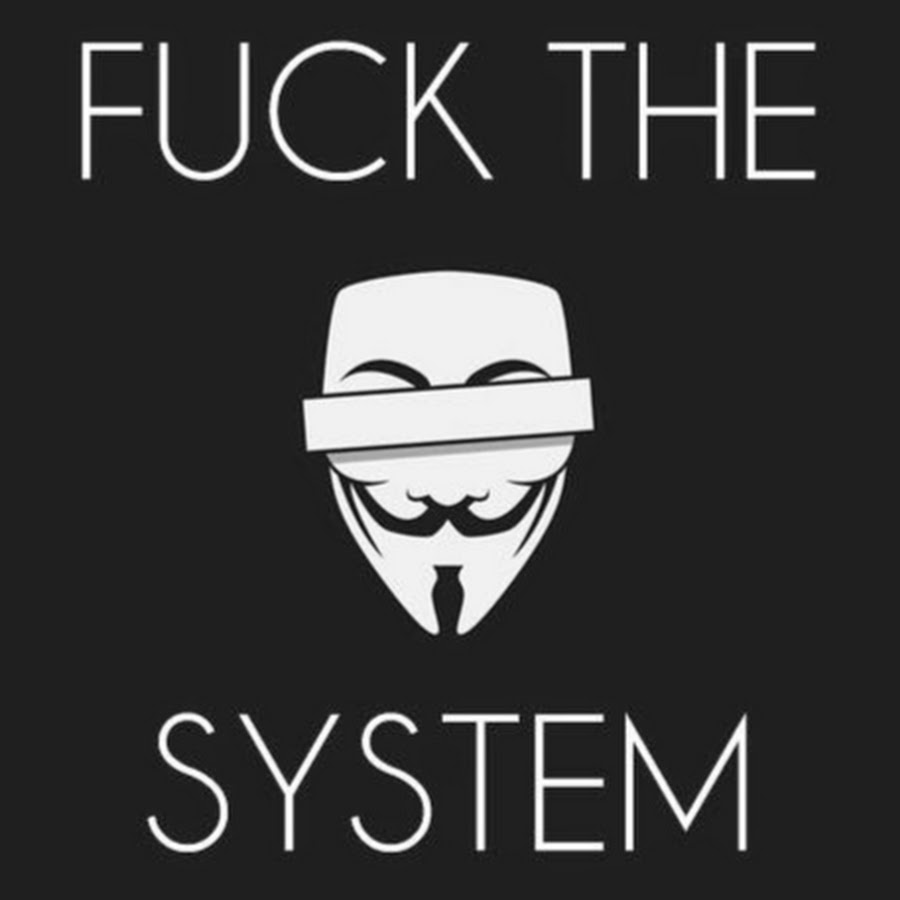 Fuck The System Youtube 72