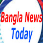 Bangla News Today