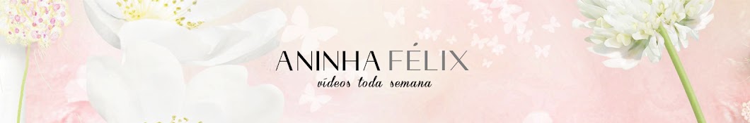 Aninha FÃ©lix YouTube channel avatar
