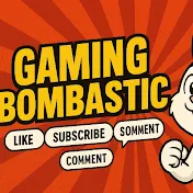 Gaming bombastic