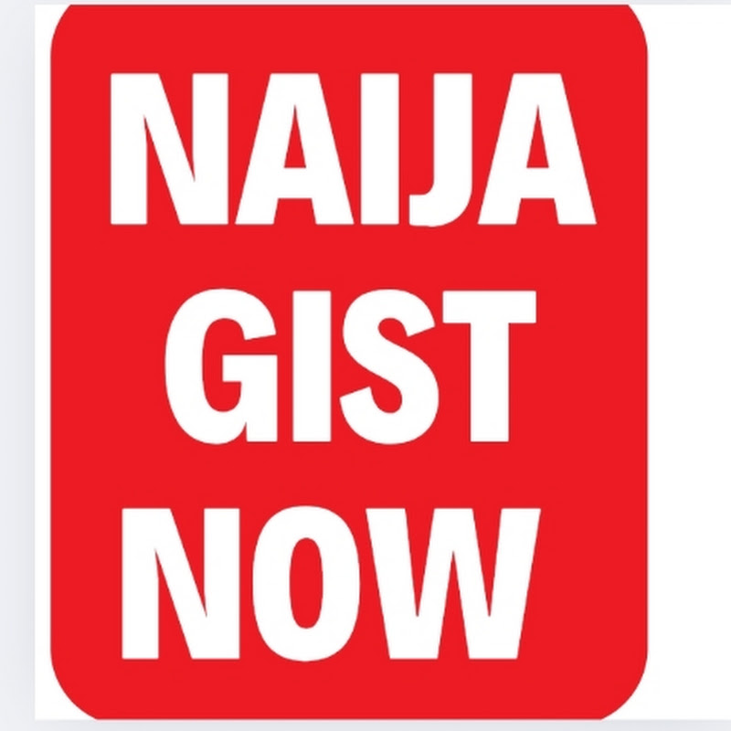 Naija Gist Now 