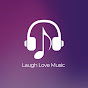 Laugh Love Music