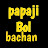 papaji bol bachan