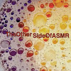 TheOtherSideOfASMR