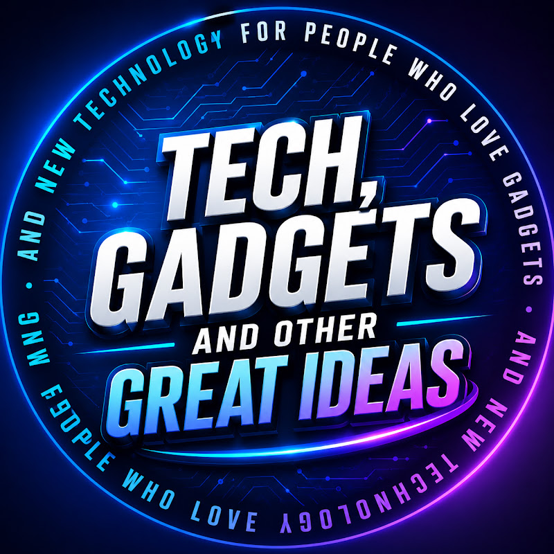 Tech, Gadgets and Other Great Ideas