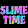 Slime Time