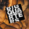 Big Quarters