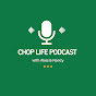 Chop Life Podcast logo