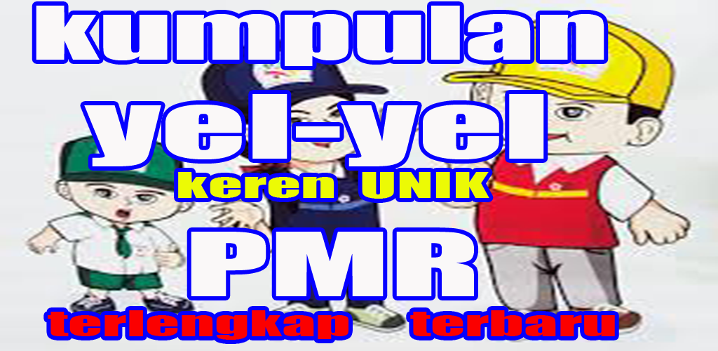 Kumpulan Yel Yel Keren Pmr Terlengkap Terbaru Apk For Android