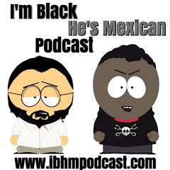 I'm Black, He's Mexican Podcast