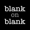 Blank on Blank