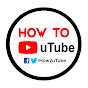 How to uTube