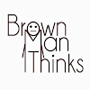 Mahan BrownManThinks