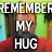 Remember My Hug