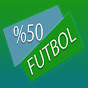 %50 Futbol