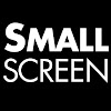 Small Screen