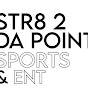 STR8 2 DA POINT SPORTS & ENT