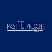 Past to Present Archaeology