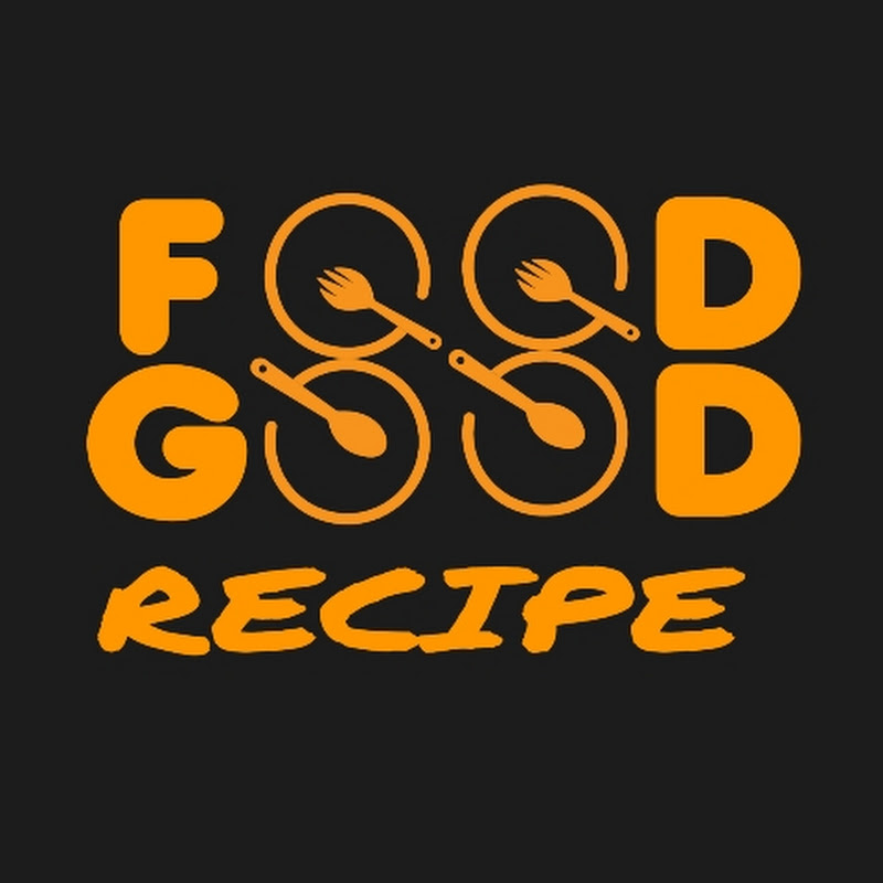 FOOD GOOD RECIPE