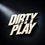 DIRTY PLAY