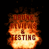 Drunk Reviews & Testing