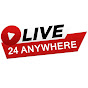 Live 24 Anywhere