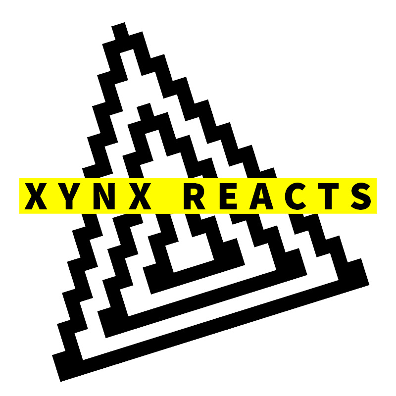 Xynx Reacts