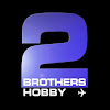 2BrothersHobby