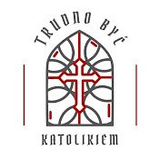 trudno być katolikiem