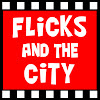 Flicks And The City