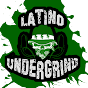 Latino Undergrind