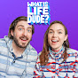 What Is Life, Dude? Podcast logo