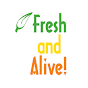 Fresh And Alive
