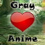 youtube(ютуб) канал Gray Любит Аниме