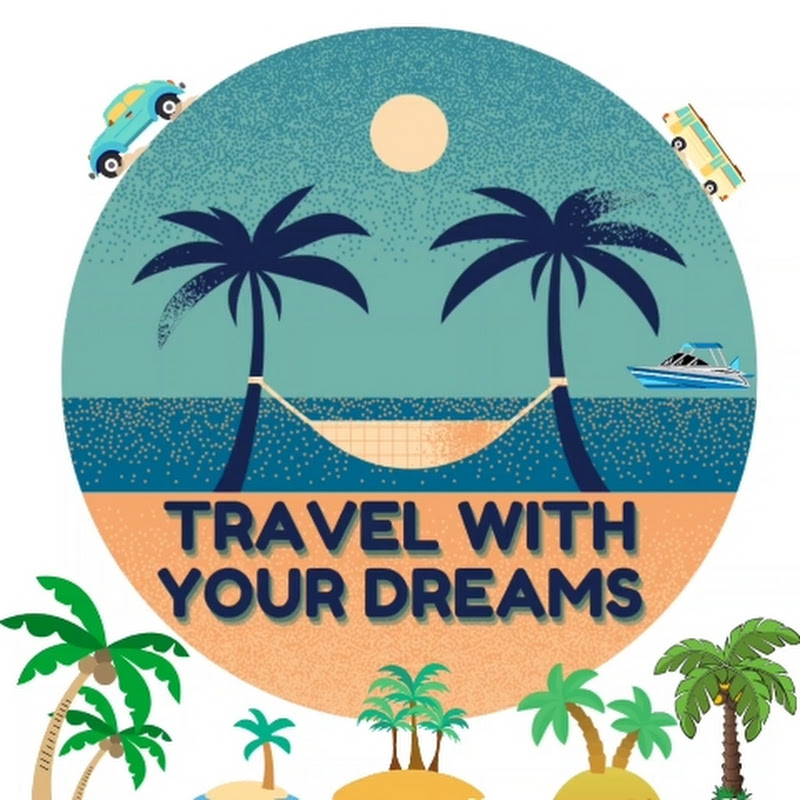 Travel With Your Dreams