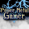 Power Metal Gamer