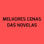 Melhores Cenas das Novelas