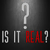 Is It Real?