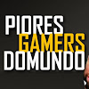PioresGamersDoMundo