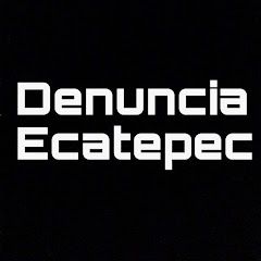 Denuncia Ecatepec
