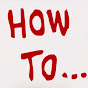 HOW TO