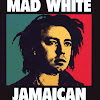 madwhitejamaican