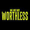 We Are Not Worthless